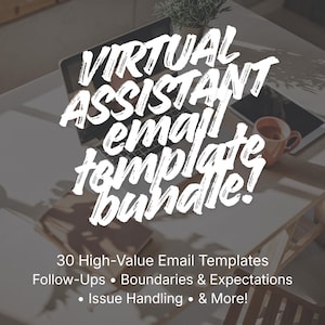 May include: A workspace scene featuring a laptop, tablet, and a mug of coffee. The image displays the text "VIRTUAL ASSISTANT email template bundle!" and lists 30 high-value email templates, follow-ups, and issue handling.