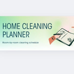 May include: A graphic with the words "HOME CLEANING PLANNER" in teal. Below the title is the text "Room-by-room cleaning schedule." An illustration shows a hand writing in a notebook.