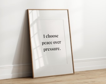 I choose peace over pressure, Motivational Poster, Inspirational Quotes, Motivational Quotes, Minimalist Poster, Clean Bold Design
