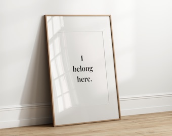 I belong here, Motivational Poster, Inspirational Quotes, Motivational Quotes, Minimalist Poster, Clean Bold Design
