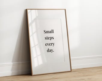Small steps every day, Motivational Poster, Inspirational Quotes, Motivational Quotes, Minimalist Poster, Clean Bold Design
