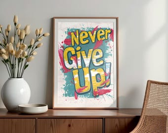 Never Give Up Poster, Motivational print, Inspirational quote, Growth mindset, Positive affirmation, Famous quotes, Digital download