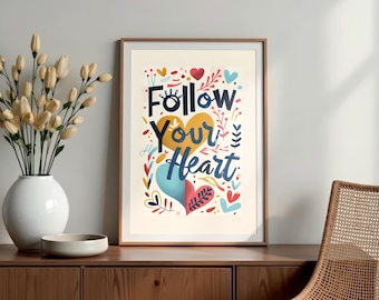 Follow Your Heart Poster, Motivational print, Inspirational quote, Growth mindset, Positive affirmation, Famous quotes, Digital download
