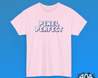 Pixel Perfect  T-Shirt - 404 Geekwear - Funny graphic tee humor gifts for him funny coworker gift for fathers day