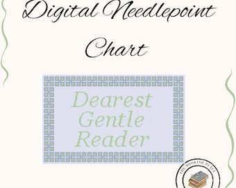 Dearest Gentle Reader Digital Needlepoint Chart