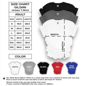 May include: A size chart for Gildan unisex t-shirts, with measurements in inches. The chart includes sizes S to 3XL, and color options: white, grey, black, red, and true royal. The text states the shirts are unisex, relaxed fit, and soft.