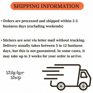 May include: An orange banner with the words "SHIPPING INFORMATION" in white text. Below, bullet points describe order processing and sticker delivery times. A black and white graphic of a delivery truck is on the right, with the shop's name at the bottom.