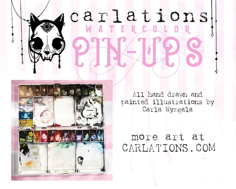 May include: The image shows a watercolour palette with a variety of colours. The text "carlations WATERCOLOR PIN-UPS" is in pink, with the text "All hand drawn and painted illustrations by Carla Wyzgala" and "more art at CARLATIONS.COM" also visible.