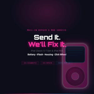 May include: A dark graphic advertisement featuring the text Mail-In Repair & Mod Service, Send It. We'll Fix It. iPod Classic 5-7 Gen & iPod Mini, Battery, iFlash, Housing, Click Wheel. A stylized pink outline of an iPod is visible on the right side.