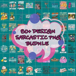 80+ Sarcastic Png Bundle, Funny Png Designs, Sarcasm Png, Sarcastic Tshirt Designs, Funny Sublimation, Sarcastic Quotes Png, Adult Png