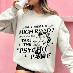 Retro Funny PNG, Why Take The High Road When You Can Take The Psycho Path Png, Sarcastic Png, Funny Shirt Png, Funny Psychopath Png