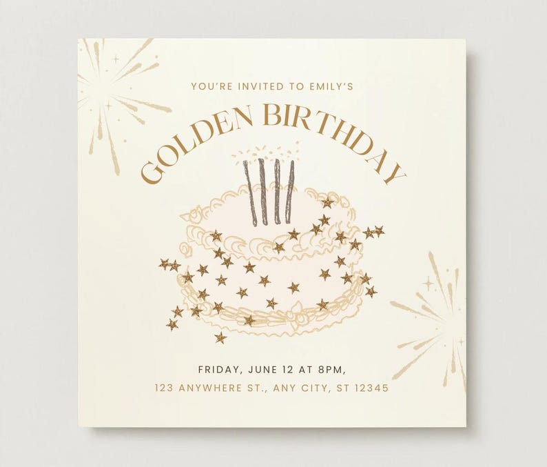 May include: A cream-colored invitation card with the text "GOLDEN BIRTHDAY" above a cake illustration. The card also includes the text "YOU'RE INVITED TO EMILY'S" and event details: Friday, June 12 at 8 PM, 123 Anywhere St., Any City, ST 12345.