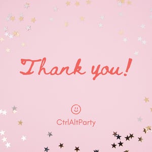 May include: A pink background with scattered gold, silver, and black star-shaped confetti. The words "Thank you!" are written in red script. Below the text is a smiling face icon and the text "CtrlAltParty".