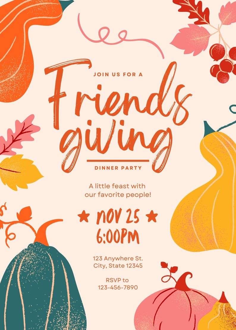 May include: A Friendsgiving dinner party invitation with orange text and illustrations of pumpkins and leaves. The invitation includes the date, time, and RSVP information.