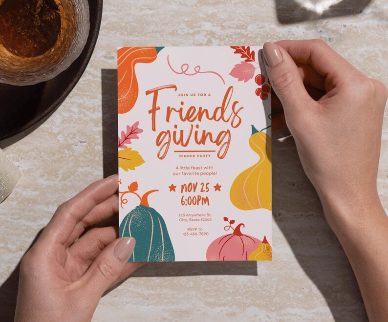 May include: A Friendsgiving dinner party invitation with colorful illustrations of pumpkins and leaves. The invitation includes the date, time, and RSVP information. The text reads "Join us for a Friendsgiving Dinner Party."