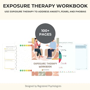 May include: A workbook titled "EXPOSURE THERAPY WORKBOOK" with the text "USE EXPOSURE THERAPY TO ADDRESS ANXIETY, FEARS, AND PHOBIAS." The cover features an illustration of a therapist and patient. The workbook has over 100 pages and is designed by registered psychologists.
