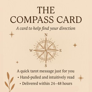 May include: A beige card with the text "THE COMPASS CARD" and a compass rose illustration. The card promises a quick tarot message, hand-pulled and intuitively read, delivered within 24-48 hours. Decorative stars and a sprig of leaves are also present.