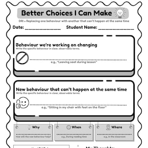 May include: A black and white printable worksheet titled "Better Choices I Can Make." It includes sections for behavior changes, a daily progress chart, and reflection prompts. The worksheet is designed for educational use.
