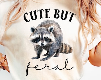Cute But Feral Raccoon PNG Funny Sarcastic Quote Funny Raccoon Sublimation Design Adult Humor Png Retro Shirt Feral Girl Png Raccoon Png