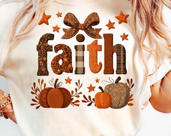 Fe de otoño PNG Fe de otoño PNG Sublimación de otoño Diseño de camiseta cristiana de moda de otoño Camiseta de calabaza coqueta PNG Descarga digital religiosa