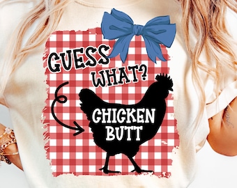 Funny Chicken Png Guess What Chicken Butt Png Chicken Lover Png Funny Chicken Meme Png Chicken Lover Png Funny Chicken Sublimation Design