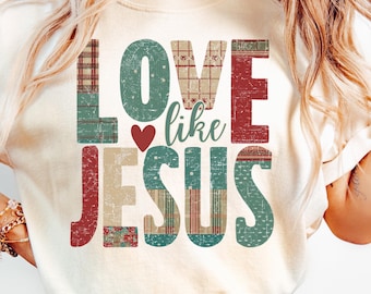 Love Like Jesus PNG Christian Sublimation Jesus Graphic Png Religious Design Printable Faith Png Jesus Digital Download Bible Verse Png
