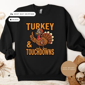 Turkey And Touchdowns Sweatshirt, Funny Football Turkey Crewneck, Thanksgiving Sweater for Women, Football Fan Gift, Thanksgiving Pullover
