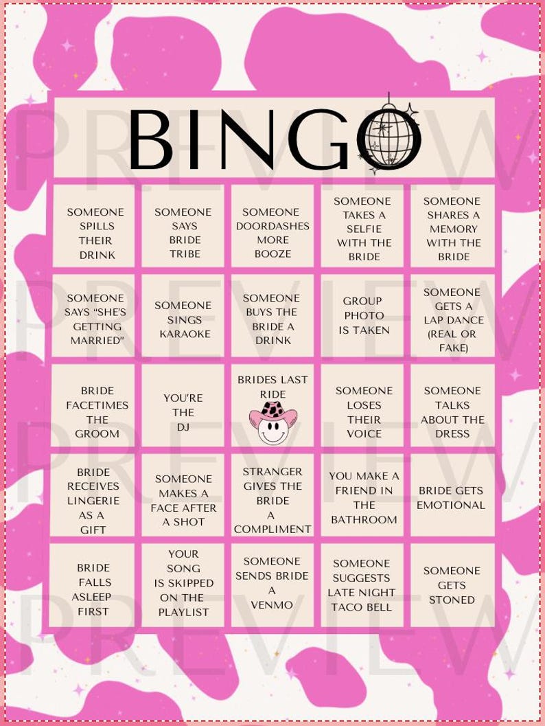 May include: A pink and white BINGO game card with a cow print border. The card features various phrases related to a bachelorette party, such as "Someone takes a selfie with the bride" and "Bride gets emotional."