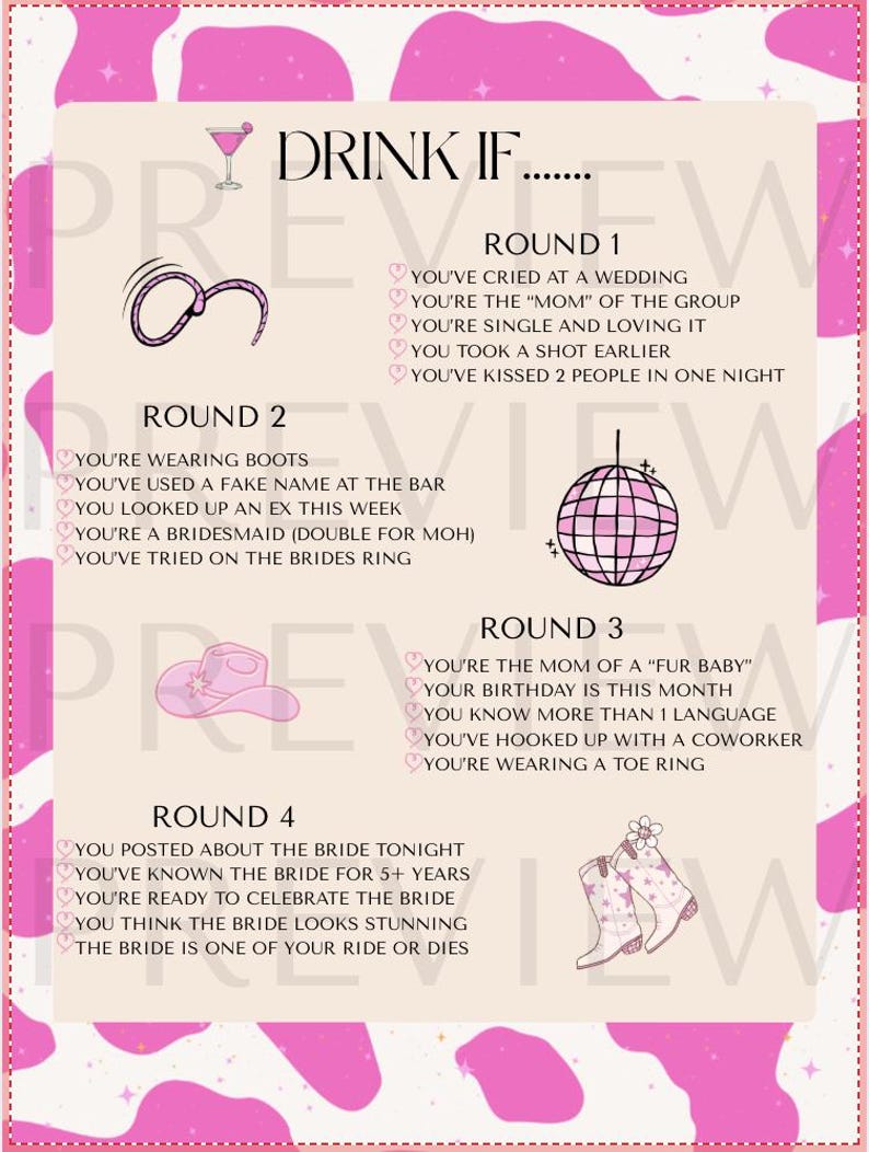 May include: A pink and white bachelorette party game board with the text "DRINK IF..." and various prompts for each round. The board features illustrations of a cocktail, disco ball, cowboy hat, and boots.