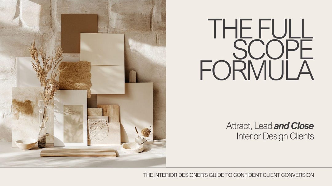 The Full Scope Formula | Interior Design Client Conversion Guide | How ...