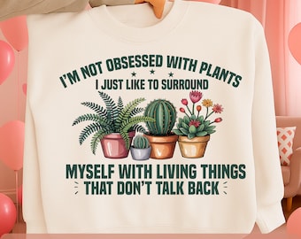 Funny Plant Lover SVG, Houseplant Humor Shirt Design (PNG)