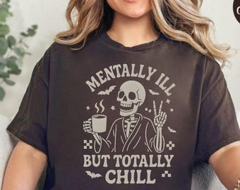 Mentally Ill But Totally Chill Png, Adult Humor Svg, Funny Sarcastic Svg, Girly Snarky Svg, Coffee Skeleton digital Download