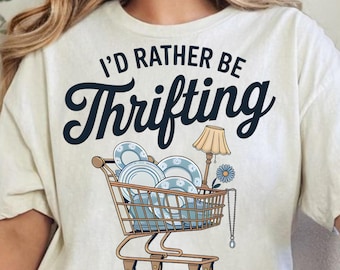 I’d Rather Be Thrifting PNG, thrift aesthetic shirt design Vintage Shopping Lover Sublimation retro thrifting graphic boutique style digital