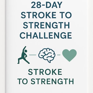 May include: A white brochure with teal text and graphics. The title reads "28-DAY STROKE TO STRENGTH CHALLENGE." Below are illustrations of a person, a brain, and a heart, with the words "STROKE TO STRENGTH" at the bottom.
