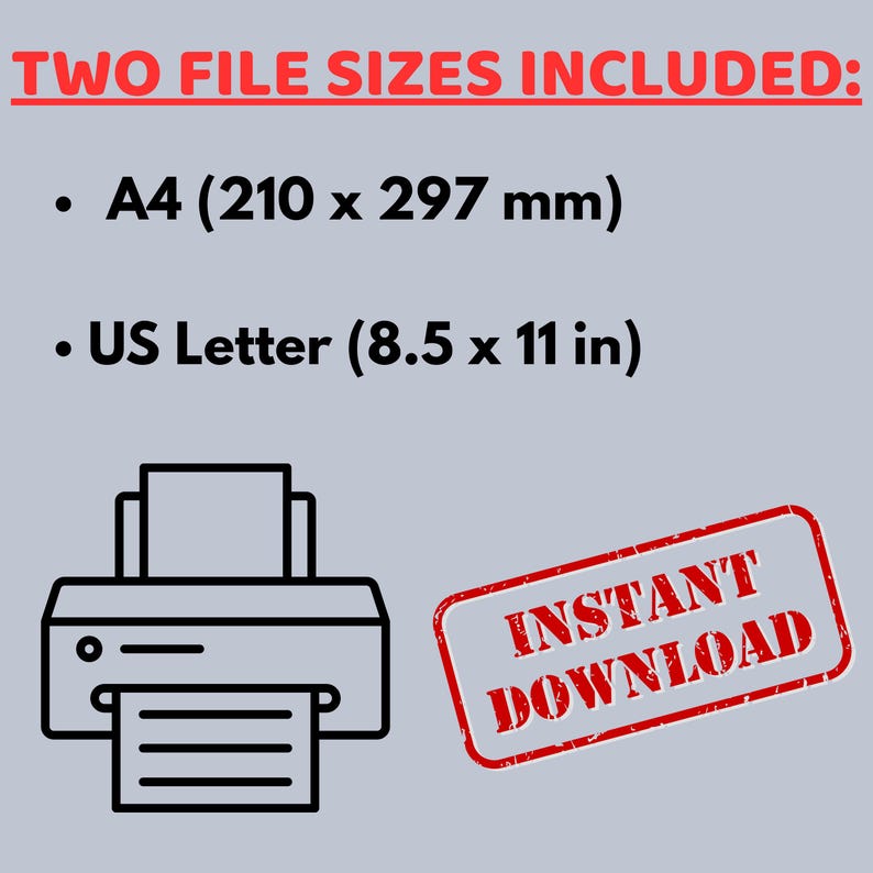 Op de afbeelding: Afbeelding met tekst: "TWEE BESTANDGROOTTES INBEGREPEN: A4 (210 x 297 mm) en US Letter (8,5 x 11 inch)." Bevat een printerafbeelding en een rode "INSTANT DOWNLOAD" stempel. De achtergrond is grijs.
