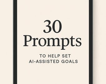 May include: Digital item with the text "30 Prompts" to help set AI-assisted goals. The words "Self-Help AI Goal-Setting Digital Item" are at the top. The Etsy logo is at the bottom. The image is on a light beige background.