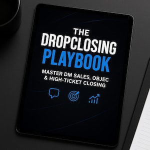 May include: A black tablet displays the text "THE DROPCLOSING PLAYBOOK" in white and blue. Below, it reads "MASTER DM SALES, OBJEC & HIGH-TICKET CLOSING." Icons of a speech bubble, target, and graph are also visible.