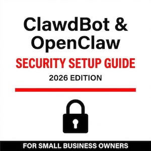 May include: A white background with black text that reads "ClawdBot & OpenClaw" above "SECURITY SETUP GUIDE 2026 EDITION". A red line and a black padlock icon are below the text. The bottom of the image reads "FOR SMALL BUSINESS OWNERS".