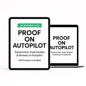Może przedstawiać: Tablet i laptop wyświetlają tekst "PROOF ON AUTOPILOT" pogrubioną czcionką. Tablet zawiera również tekst "n8n BEGINNER GUIDE" oraz "Testimonials, Case Studies & Reviews on Autopilot (All Prompts Included)".
