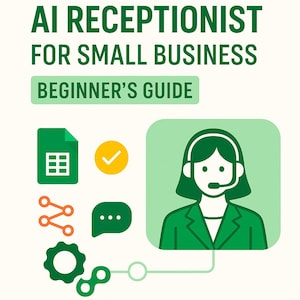 May include: An illustration with the text "AI Receptionist for Small Business" and "Beginner's Guide." The image features icons of a spreadsheet, a checkmark, a speech bubble, and a person wearing a headset.