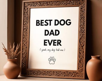 Printable Dog Dad Father's Day Gift, Funny Dog Father Wall Art, Digital Download
