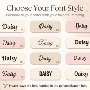 May include: Image showcasing font style options for personalization. Twelve rectangular blocks display the name "Daisy" in various fonts, numbered 01-12. The text "Choose Your Font Style" and "Personalize your order" are at the top. A note at the bottom asks to leave the font number.