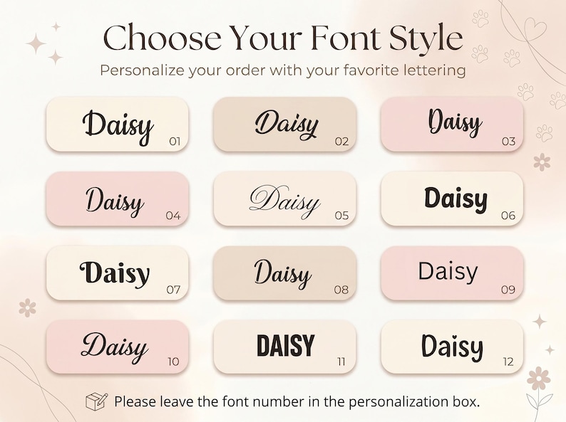 May include: Image showcasing font style options for personalization. Twelve rectangular blocks display the name "Daisy" in various fonts, numbered 01-12. The text "Choose Your Font Style" and "Personalize your order" are at the top. A note at the bottom asks to leave the font number.