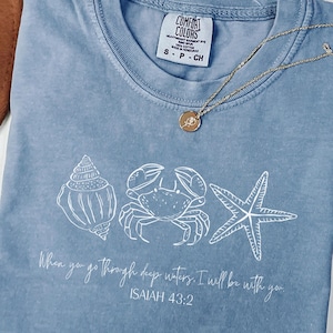 When You Go Through Deep Waters Shirt, Isaiah 43:2 Comfort Colors® Tee, Christian Beach Shirt, Bible Verse Shirt, Faith Based Summer Shirt