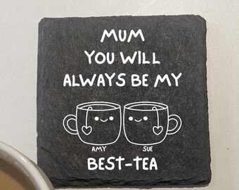 Mum My Best-Tea Slate Coaster - Personalised Bestie Mum Gift, Funny Mom Present,