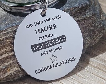 Funny Teacher Retirement Keyring | Retired Teacher Gift | Novelty Keychain | Leaving Gift for Teacher | Engraved Teacher Keyring Gift