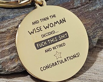 The Wise Woman Retired Keyring, Funny Retirement Gift for Women Her