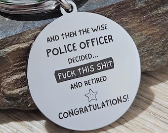 The Wise Police Officer Retired Keyring, Funny Retirement Gift for Policeman or Policewoman