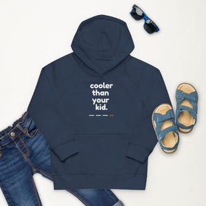 Kids eco hoodie - cooler than your kid