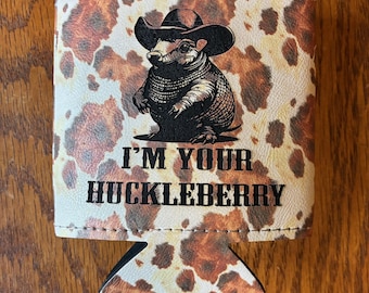 Insulated Can Kozie with Cow Hide leatherette Pattern and Armadillo saying I'm Your Huckleberry